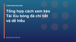 Read more about the article Tổng hợp cách xem kèo Tài Xỉu bóng đá chi tiết và dễ hiểu