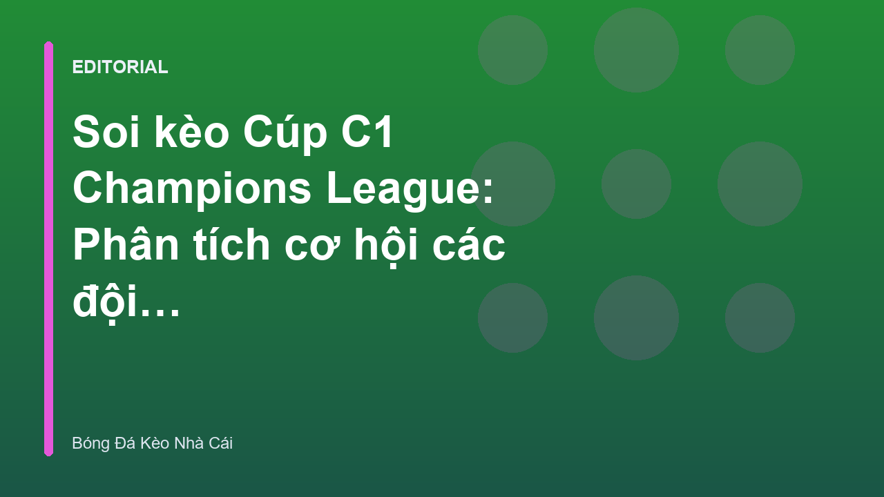 Phân tích soi kèo Cúp C1 Champions League